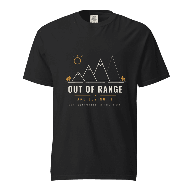 Out of Range & Loving It Heavyweight Tee