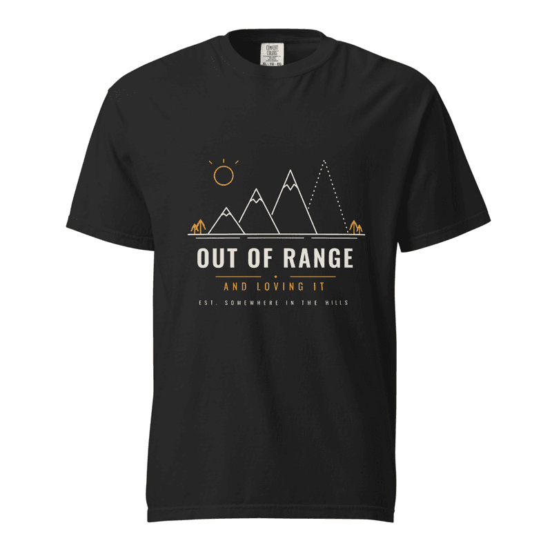 Out of Range & Loving It Heavyweight Tee